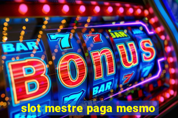 slot mestre paga mesmo